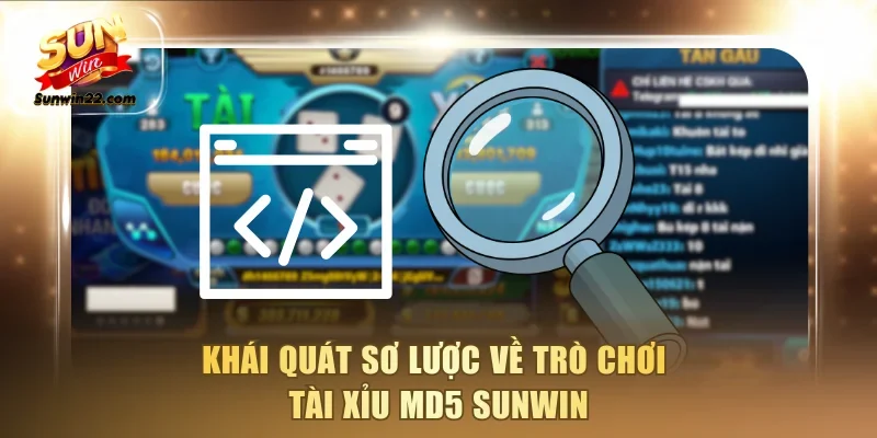 Khái quát sơ lược về trò chơi tài xỉu MD5 Sunwin
